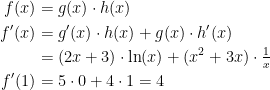 \begin{align*} f(x) &= g(x)\cdot h(x) \\ f'(x) &= g'(x)\cdot h(x)+g(x)\cdot h'(x) \\ &= (2x+3)\cdot \ln(x)+(x^2+3x)\cdot \tfrac{1}{x} \\ f'(1) &= 5\cdot 0+4\cdot 1=4 \end{align*}