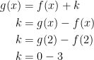 \begin{align*} g(x) &= f(x)+k \\ k &= g(x)-f(x) \\ k &= g(2)-f(2) \\ k&= 0-3 \end{align*}