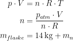 \begin{align*} p\cdot V &= n\cdot R\cdot T \\ n &= \frac{p_{atm}\cdot V}{n\cdot R} \\ m_{flaske} &= 14\,\textup{kg}+m_n \end{align*}