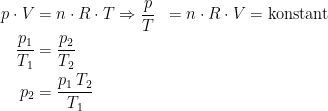 \begin{align*} p\cdot V &= n\cdot R\cdot T \Rightarrow \frac{p}{T} &= n\cdot R\cdot V=\textup{konstant} \\ \frac{p_1}{T_1} &=\frac{p_2}{T_2} \\ p_2 &= \frac{p_1\,T_2}{T_1} \end{align*}