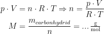 \begin{align*} p\cdot V &= n\cdot R\cdot T\Rightarrow n=\frac{p\cdot V}{R\cdot T} \\ M &= \frac{m_{carbonhydrid}}{n}=...\,\tfrac{\textup{g}}{\textup{mol}} \end{align*}