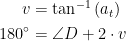 \begin{align*} v &= \tan^{-1}\left ( a_t \right ) \\ 180^{\circ}&=\angle D+2\cdot v \end{align*}