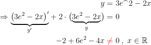 \begin{align*} y &= 3e\,\widehat{\;}\;2-2x \\\Rightarrow \underset{y'}{\underbrace{\bigl(3e^{2}-2x\bigr)'}}+2\cdot \bigl(\underset{y}{\underbrace{3e^{2}-2x}}\bigr) &= 0 \\ -2+6e^2-4x &\;{\color{Red} \neq}\;0\;,\;x\in\mathbb{R} \end{align*}