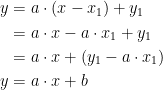 \begin{align*} y &= a\cdot (x-x_1)+y_1 \\ &= a\cdot x-a\cdot x_1+y_1 \\ &= a\cdot x+(y_1-a\cdot x_1) \\ y &= a\cdot x+b \end{align*}