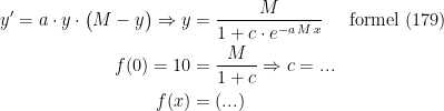 \begin{align*} y'=a\cdot y\cdot \bigl(M-y\bigr) \Rightarrow y &= \frac{M}{1+c\cdot e^{-a\,M\,x}}&&\textup{formel (179)} \\ f(0)=10 &= \frac{M}{1+c}\Rightarrow c=... \\ f(x) &= (...) \end{align*}