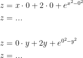 \begin{align*} z &= x\cdot 0+2\cdot 0+e^{x^2-0^2} \\ z &= ...\\\\ z &= 0\cdot y+2y+e^{0^2-y^2} \\ z &=... \end{align*}