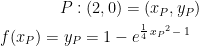 \begin{align*}P:&\;(2,0)=(x_P,y_P) \\ f(x_P)=y_P &= 1-e^{\frac{1}{4}\,{x_P}^2\,-\,1} \end{align*}