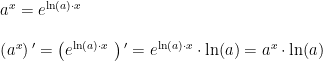\begin{array}{llll} a^x=e^{\ln(a)\cdot x}\\\\ \left (a^x \right ){}'=\left (e^{\ln(a)\cdot x}\ \right ){}'=e^{\ln(a)\cdot x}\cdot \ln(a)=a^x\cdot \ln(a) \end{array}