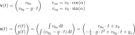 \begin{array}{lllll}& \textbf{v}(t)=\begin{pmatrix} v_{0x}\\ v_{0y}-g\cdot t \end{pmatrix}\qquad \begin{matrix} v_{ox}=v_0\cdot \cos(\alpha)\\v_{oy}=v_0\cdot \sin(\alpha) \end{matrix}\\\\\\& \textbf{s}(t)=\begin{pmatrix} x(t)\\y(t) \end{pmatrix}=\begin{pmatrix} \int v_{0x}\, \mathrm{d}t\\\int \left ( v_{0y}-g\cdot t \right ) \mathrm{d}t \end{pmatrix}=\begin{pmatrix} v_{0x}\cdot t+x_0\\ -\frac{1}{2}\cdot g\cdot t^2+v_{0y}\cdot t+y_o \end{pmatrix} \end{array}
