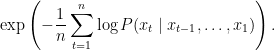 \exp\left(-\frac{1}{n} \sum_{t=1}^n \log P(x_t \mid x_{t-1}, \ldots, x_1)\right).