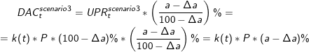 \small DAC_t^{scenario3}=UPR_t^{scenario3}*\left ( \frac{a-\Delta a}{100-\Delta a} \right )\%=\\=k(t)*P*(100-\Delta a)\%*\left ( \frac{a-\Delta a}{100-\Delta a} \right )\%=k(t)*P*(a-\Delta a)\%
