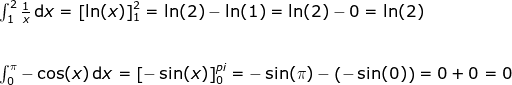 \begin{array}{lllll} \int_{1}^{2}\frac{1}{x}\,\mathrm{d}x=\left [ \ln(x) \right ]_1^2=\ln(2)-\ln(1)=\ln(2)-0=\ln(2)\\\\\\ \int_{0}^{\pi}-\cos(x)\,\mathrm{d}x=\left [ -\sin(x) \right ]_0^{pi}=-\sin(\pi)-\left ( -\sin(0) \right )=0+0=0 \end{array}