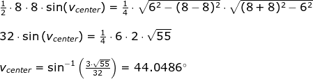 \begin{array}{lllll}&& \frac{1}{2}\cdot 8\cdot 8\cdot \sin(v_{center}) =\frac{1}{4}\cdot \sqrt{6^2-(8-8)^2}\cdot \sqrt{(8+8)^2-6^2}\\\\&& 32\cdot \sin\left ( v_{center} \right )=\frac{1}{4}\cdot 6\cdot 2\cdot \sqrt{55}\\\\&& v_{center}=\sin^{-1}\left ( \frac{3\cdot \sqrt{55}}{32} \right )=44.0486\degree \end{array}