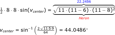 \begin{array}{lllll}&& \frac{1}{2}\cdot 8\cdot 8\cdot \sin(v_{center})=\underset{{\color{Red} Heron}}{\underbrace{\overset{{\color{Blue} 22.2486}}{\overbrace{\sqrt{11\cdot (11-6)\cdot (11-8)^2}}}}}\\\\&& v_{center}=\sin^{-1}\left ( \frac{2\cdot \sqrt{11\cdot 5\cdot 9}}{64} \right )=44.0486\degree \end{array}