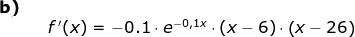 \begin{array}{llllll} \textbf{b)}\\&& f{\, }'(x)=-0.1\cdot e^{-0,1x}\cdot (x-6)\cdot \left ( x-26 \right ) \end{array}