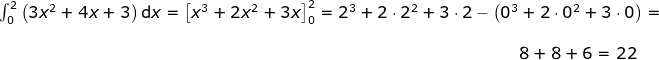 \begin{array}{llllll}&& \int_{0}^{2}\left ( 3x^2+4x+3 \right )\mathrm{d}x=\left [x^3+2x^2+3x \right ]_{0}^{2}=2^3+2\cdot 2^2+3\cdot 2-\left ( 0^3+2\cdot 0^2+3\cdot 0 \right )=\\\\&& \qquad \qquad \qquad \qquad \qquad \qquad \qquad \qquad \qquad \qquad \qquad \qquad \qquad \qquad \qquad \quad\, \, 8+8+6=22 \end{array}
