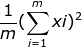 \frac{1}{m}(\sum_{i=1}^{m}xi)^{2}
