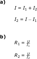 \small \begin{array}{llllll} \textbf{a)}\\&&I=I_1+I_2\\\\&& I_2=I-I_1\\\\\\ \textbf{b)}\\&&R_1=\frac{U}{I_1}\\\\&& R_2=\frac{U}{I_2} \end{array}