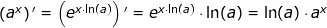 \small \begin{array}{llllll}&& \left ( a^x \right ){}'=\left ( e^{x\cdot \ln(a)} \right ){}'=e^{x\cdot \ln(a)}\cdot \ln(a)=\ln(a)\cdot a^x \end{array}