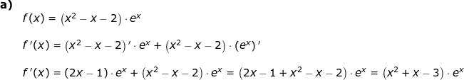 \small \begin{array}{llllllll}\textbf{a)}\\& f(x)=\left ( x^2-x-2 \right )\cdot e^x\\\\& f{\, }'(x)=\left ( x^2-x-2 \right ){}'\cdot e^x+\left ( x^2-x-2 \right )\cdot \left (e^x \right ){}'\\\\& f{\, }'(x)=\left (2x-1 \right )\cdot e^x+\left ( x^2-x-2 \right )\cdot e^x=\left (2x-1+x^2-x-2 \right )\cdot e^x=\left (x^2+x-3 \right )\cdot e^x \end{}