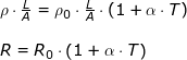\small \small \begin{array}{llllll}&& \rho\cdot \frac{L}{A}=\rho_0\cdot \tfrac{L}{A}\cdot \left ( 1+\alpha\cdot T \right )\\\\&& R=R_0\cdot \left ( 1+\alpha\cdot T \right ) \end{array}