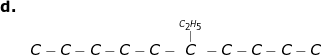 \small \small \begin{array}{llllll}\textbf{d.}\\& C-C-C-C-C-\overset{\overset{C_2H_5}{|}}C-C-C-C-C \end{array}