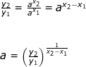 \small \small \begin{array}{lllllll} \frac{y_2}{y_1}=\frac{a^{x_2}}{a^{x_1}}=a^{x_2-x_1}\\\\\\ a=\left (\frac{y_2}{y_1} \right )^{\frac{1}{x_2-x_1}} \end{array}
