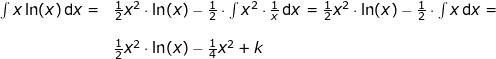 \small \small \small \begin{array}{llllll}&& \int x\ln(x)\,\mathrm {d}x=&\frac{1}{2}x^2\cdot \ln(x)-\frac{1}{2}\cdot \int x^2\cdot \frac{1}{x}\,\mathrm {d}x=\frac{1}{2}x^2\cdot \ln(x)-\frac{1}{2}\cdot \int x\,\mathrm {d}x=\\\\&&& \frac{1}{2}x^2\cdot \ln(x)-\frac{1}{4}x^2+k \end{}