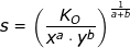 \small s=\left ( \frac{K_O}{x^a\cdot y^b} \right )^{\frac{1}{a+b}}