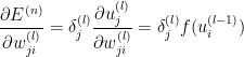 \frac{\partial E^{(n)}}{\partial w_{ji}^{(l)}} = \delta _{j}^{(l)}\frac{\partial u_{j}^{(l)}}{\partial w_{ji}^{(l)}} = \delta _{j}^{(l)}f(u_{i}^{(l-1)})