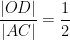 \frac{|OD|}{|AC|}=\frac{1}{2}