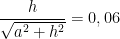 \frac{h}{\sqrt{a^{2}+h^{2}}}=0,06