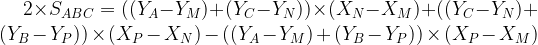 \dpi{100} \large 2\times S_{ABC}= ((Y_{A} - Y_{M}) + (Y_{C} - Y_{N}) ) \times (X_{N} - X_{M}) + ((Y_{C} - Y_{N}) + (Y_{B} - Y_{P}))\times (X_{P} - X_{N}) - ((Y_{A} - Y_{M})+ (Y_{B} - Y_{P})) \times (X_{P} - X_{M})