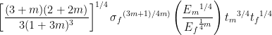 \left [ \frac{(3+m)(2+2m)}{3(1+3m)^{3}} \right ]^{1/4}\sigma {_{f}}^{(3m+1)/4m)}\left ( \frac{E{_{m}}^{1/4}}{E{_{f}}^{\frac{1}{4}m}} \right )t{_{m}}^{3/4}t{_{f}}^{1/4}