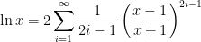 \ln x=2\sum_{i=1}^{\infty }\frac{1}{2i-1}\left ( \frac{x-1}{x+1} \right )^{2i-1}