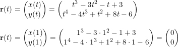 \small \begin{array}{llll} &\mathbf{r}(t)=\begin{pmatrix} x(t)\\y(t) \end{pmatrix}=\begin{pmatrix} t^3-3t^2-t+3\\t^4-4t^3+t^2+8t-6 \end{pmatrix}\\\\ &\mathbf{r}(t)=\begin{pmatrix} x(1)\\y(1) \end{pmatrix}=\begin{pmatrix} 1^3-3\cdot 1^2-1+3\\1^4-4\cdot 1^3+1^2+8\cdot 1-6 \end{pmatrix}=\begin{pmatrix} 0\\0 \end{pmatrix} \end{array}