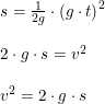 \small \begin{array}{llll} s=\tfrac{1}{2g}\cdot \left ( g\cdot t \right )^2\\\\ 2\cdot g\cdot s=v^2\\\\ v^2=2\cdot g\cdot s \end{array}