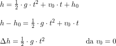 \small \begin{array}{lllll} h=\frac{1}{2}\cdot g\cdot t^2+v_0\cdot t+h_0 \\\\ h-h_0=\frac{1}{2}\cdot g\cdot t^2+v_0\cdot t\\\\ \Delta h=\frac{1}{2}\cdot g\cdot t^2&\textup{da }v_0=0 \end{array}
