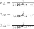 \small \begin{array}{lllll} x_{s1}=\frac{1}{1+10^{\, pK_{s1}-pH}}\\\\ x_{s2}=\frac{1}{1+10^{\, pK_{s2}-pH}}\\\\ x_{s3}=\frac{1}{1+10^{\, pK_{s3}-pH}} \end{array}