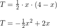 \small \begin{array}{llllll}&T=\frac{1}{2}\cdot x\cdot (4-x)\\\\&T=-\frac{1}{2}x^2+2x \end{array}