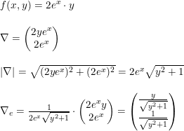 \small \begin{array}{lllllll} f(x,y)=2e^x\cdot y\\\\ \nabla=\begin{pmatrix} 2ye^x\\2e^x \end{pmatrix}\\\\ \left | \nabla \right | =\sqrt{(2ye^x)^2+(2e^x)^2}=2e^x\sqrt{y^2+1}\\\\ \nabla_e=\frac{1}{2e^x\sqrt{y^2+1}}\cdot \begin{pmatrix} 2e^xy\\2e^x \end{pmatrix}=\begin{pmatrix} \frac{y}{\sqrt{y^2+1}}\\ \frac{1}{\sqrt{y^2+1}} \end{pmatrix} \end{array}