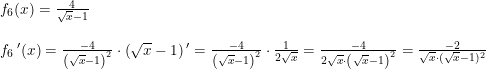 \small \begin{array}{lllllll} f_6(x)=\frac{4}{\sqrt{x}-1}\\\\ f_6{\, }'(x)=\frac{-4}{\left ( \sqrt{x}-1 \right )^2}\cdot \left (\sqrt{x}-1 \right ){}'= \frac{-4}{\left ( \sqrt{x}-1 \right )^2}\cdot\frac{1}{2\sqrt{x}}=\frac{-4}{2\sqrt{x}\cdot \left ( \sqrt{x}-1 \right )^2}=\frac{-2}{\sqrt{x}\cdot (\sqrt{x}-1)^2} \end{array}