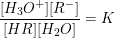 \small \frac{[H_3O^+][R^-]}{[HR][H_2O]}=K