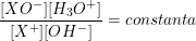 \small \frac{[XO^-][H_3O^+]}{[X^+][OH^-]}=constanta