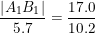 \small \frac{\left |A_1B_1 \right |}{5{.}7}=\frac{17{.}0}{10{.}2}