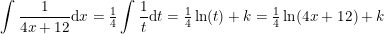 \small \int \frac{1}{4x+12}\mathrm{d}x=\tfrac{1}{4}\int \frac{1}{t}\mathrm{d}t=\tfrac{1}{4}\ln(t)+k=\tfrac{1}{4}\ln(4x+12)+k