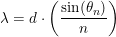\small \lambda =d\cdot \left (\frac{\sin(\theta _n)}{n} \right )