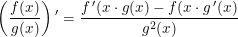 \small \left ( \frac{f(x)}{g(x)} \right ){}'=\frac{f{\, }'(x\cdot g(x)-f(x\cdot g{\, }'(x)}{g^2(x)}