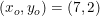 \small \left ( x_o,y_o \right )=(7,2)