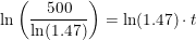 \small \ln\left (\frac{500}{\ln(1.47)} \right )=\ln(1.47)\cdot t